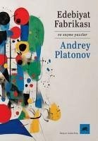 Edebiyat Fabrikasi ve Secme Yazilar - Platonov, Andrey