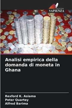 Analisi empirica della domanda di moneta in Ghana - Asiama, Rexford K.;Quartey, Peter;Barima, Alfred