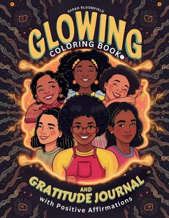 Glowing Coloring Book and Gratitude Journal with Positive Affirmations for Black Girl - Bloomfield, Sarah