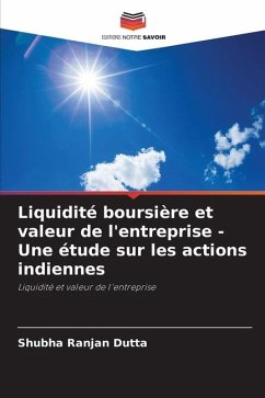 Liquidité boursière et valeur de l'entreprise - Une étude sur les actions indiennes - DUTTA, SHUBHA RANJAN