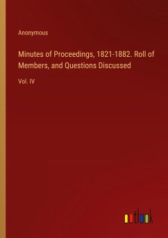 Minutes of Proceedings, 1821-1882. Roll of Members, and Questions Discussed