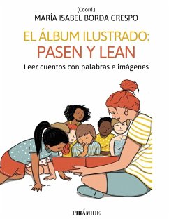 El álbum ilustrado: pasen y vean. Leer cuentos con palabras e imágenes