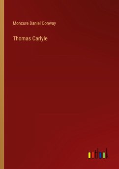 Thomas Carlyle - Conway, Moncure Daniel