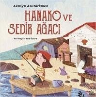 Hanako ve Sedir Agaci - Asiltürkmen, Akasya