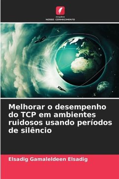 Melhorar o desempenho do TCP em ambientes ruidosos usando períodos de silêncio - Gamaleldeen Elsadig, Elsadig