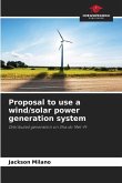 Proposal to use a wind/solar power generation system