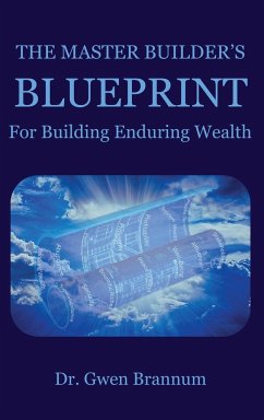 The Master Builder's Blueprint for Building Enduring Wealth - Brannum, Gwen