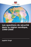 Les questions de sécurité dans la région nordique, 1990-2000