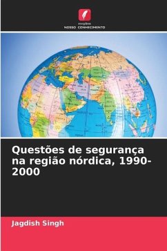 Questões de segurança na região nórdica, 1990-2000 - Singh, Jagdish