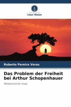 Das Problem der Freiheit bei Arthur Schopenhauer - Pereira Veras, Roberto