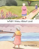 What I Know About Love What I Know About Love