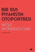 Bir Rus Piyanistin Otoportresi - Wondratschek, Wolf