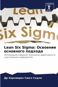 Lean Six Sigma: Oswoenie osnownogo podhoda - Sodhi, Dr Harsimran Singh