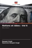 Notions et idées : Vol 6