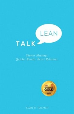 Talk lean : shorter meetings., quicker results, better relations - Alan Palmer