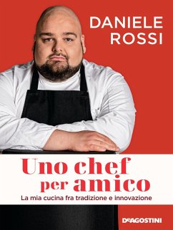 Cover Uno chef per amico. La mia cucina tra tradizione e innovazione