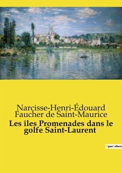 Les îles Promenades dans le golfe Saint-Laurent - Faucher de Saint-Maurice, Narcisse-Henri-Édouard