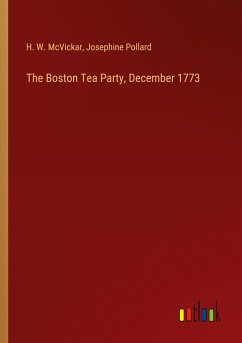 The Boston Tea Party, December 1773