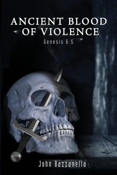 ANCIENT BLOOD OF VIOLENCE - Bazzanella, John