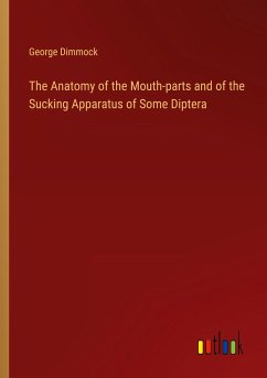 The Anatomy of the Mouth-parts and of the Sucking Apparatus of Some Diptera