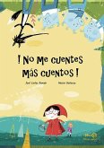 !NO ME CUENTES MAS CUENTOS! !NO ME CUENTES MAS CUENTOS!