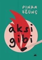 Aksi Gibi - Ögünc, Pinar