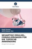 NEUARTIGE EMULGEL-FORMULIERUNGEN FÜR DIE TOPISCHE ANWENDUNG