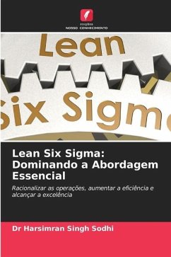 Lean Six Sigma: Dominando a Abordagem Essencial - Sodhi, Dr Harsimran Singh