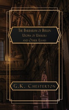 The Barbarism of Berlin - Chesterton, G. K.