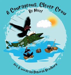 A Courageous, Clever Crow - Bradbury, Deborah