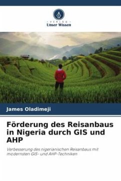 Förderung des Reisanbaus in Nigeria durch GIS und AHP - Oladimeji, James