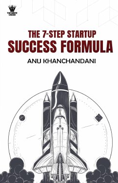 The 7 Step Startup Success Formula - Khanchandani, Anu