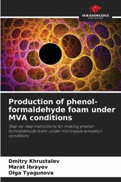 Production of phenol-formaldehyde foam under MVA conditions - Khrustalev, Dmitry;Ibrayev, Marat;Tyagunova, Olga