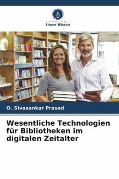 Wesentliche Technologien für Bibliotheken im digitalen Zeitalter - Sivasankar Prasad, O.