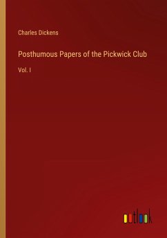 Posthumous Papers of the Pickwick Club - Dickens, Charles