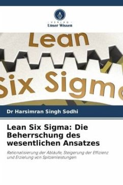 Lean Six Sigma: Die Beherrschung des wesentlichen Ansatzes - Sodhi, Dr Harsimran Singh