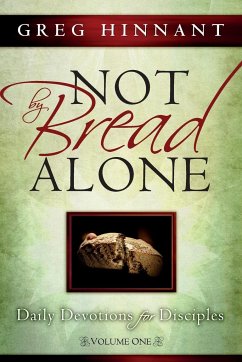 Not By Bread Alone - Hinnant, Greg