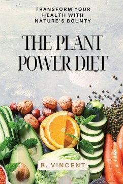 The Plant Power Diet - Vincent, B.