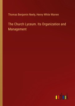 The Church Lyceum. Its Organization and Management