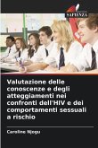 Valutazione delle conoscenze e degli atteggiamenti nei confronti dell'HIV e dei comportamenti sessuali a rischio