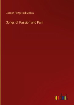 Songs of Passion and Pain - Molloy, Joseph Fitzgerald