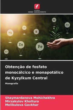 Obtenção de fosfato monocálcico e monapotálico de Kyzylkum Central - Mohichekhra, Shaymardanova;Kholtura, Mirzakulov;Gavkhar, Melikulova