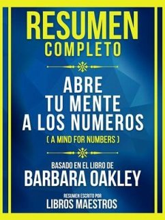 Resumen Completo - Abre Tu Mente A Los Numeros (A Mind For Numbers) - Basado En El Libro De Barbara Oakley (eBook, ePUB) - Libros Maestros