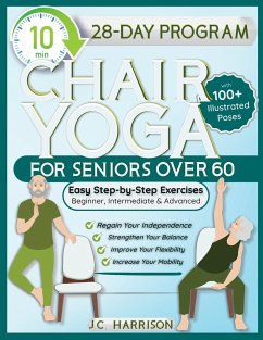 10-Minute Chair Yoga for Seniors Over 60 - Harrison, J. C.