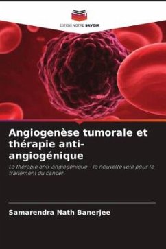 Angiogenèse tumorale et thérapie anti-angiogénique - Banerjee, Samarendra Nath