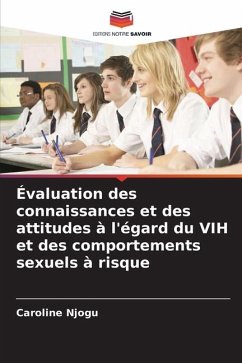 Évaluation des connaissances et des attitudes à l'égard du VIH et des comportements sexuels à risque - Njogu, Caroline