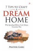 7 Tips To Craft A Dream Home