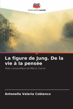 La figure de Jung. De la vie à la pensée - Cobianco, Antonella Valeria