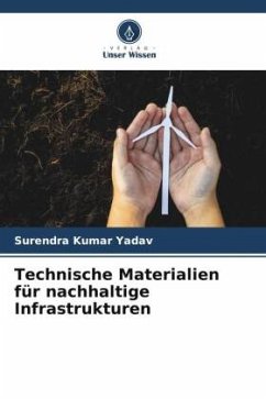 Technische Materialien für nachhaltige Infrastrukturen - Yadav, Surendra Kumar
