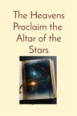 The Heavens Proclaim the Altar of the Stars